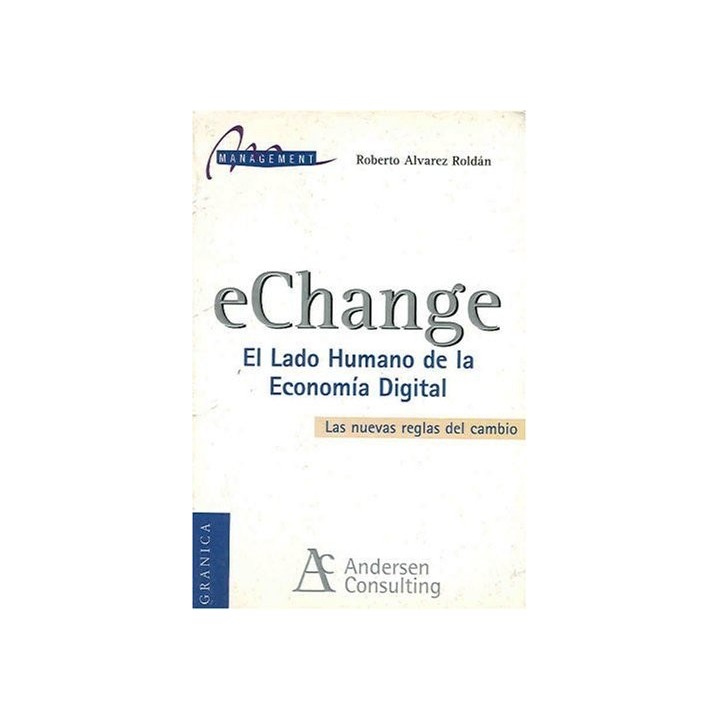 eChange. El lado humano de la economía digital. Las nuevas reglas del cambio